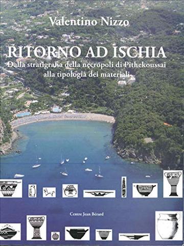 Ritorno ad Ischia: Dalla stratigrafia della necropoli di Pithekoussai alla tipologia dei materiali (Collection du Centre Jean Bérard)