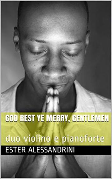 God rest ye merry, gentlemen: duo violino e pianoforte