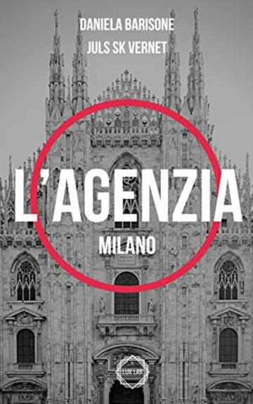 L'Agenzia: Milano (Soglie Instabili Vol. 1)