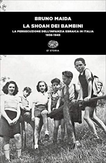 La Shoah dei bambini: La persecuzione dell'infanzia ebraica in Italia (1938-1945) (Einaudi tascabili. Storia)