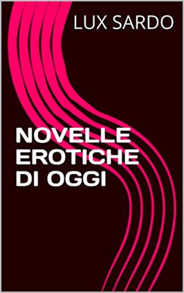 NOVELLE EROTICHE DI OGGI