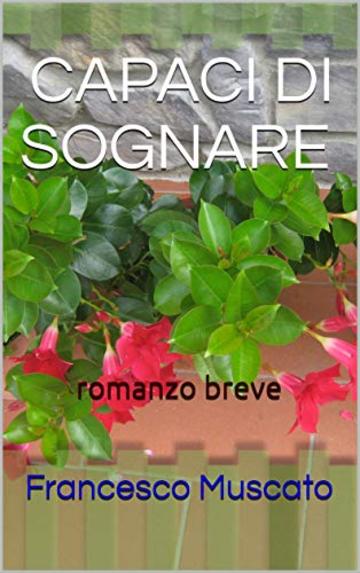 CAPACI DI SOGNARE : romanzo breve