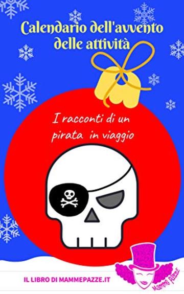 I racconti di un pirata in viaggio (Calendario dell'avvento delle attività Vol. 1)