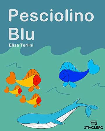 Pesciolino Blu (Stimolibro Vol. 1)