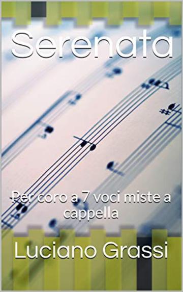 Serenata: Per coro a 7 voci miste a cappella (Antologia corale Vol. 3)