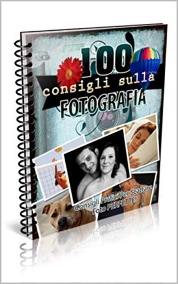 100 Consigli Sulla Fotografia
