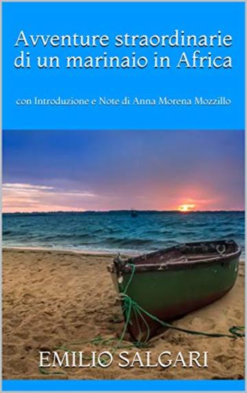 Avventure straordinarie di un marinaio in Africa: con Introduzione e Note di Anna Morena Mozzillo