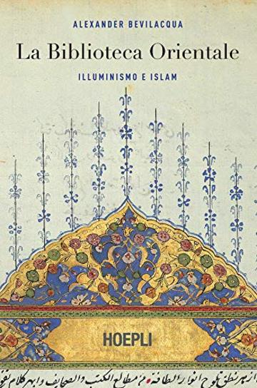 La Biblioteca Orientale: Illuminismo e Islam