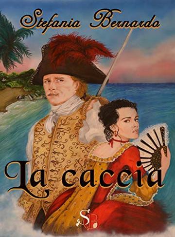 La Caccia (The Rolling Sea Vol. 2)
