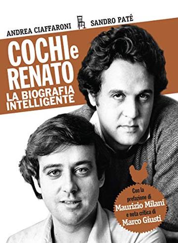 Cochi e Renato: La biografia intelligente (Di profilo)