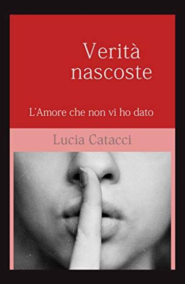 Verità nascoste: L'amore che non vi ho dato