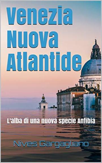 Venezia Nuova Atlantide: L'alba di una nuova specie Anfibia