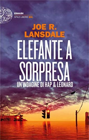 Elefante a sorpresa: Un'indagine di Hap & Leonard (Ciclo Hap & Leonard Vol. 14)