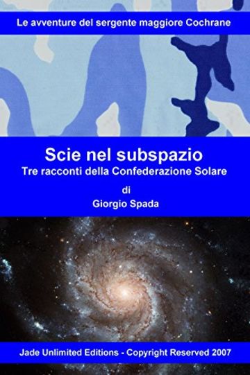 Scie nel subspazio: Tre racconti della Confederazione Solare (La saga di Cochrane Vol. 3)