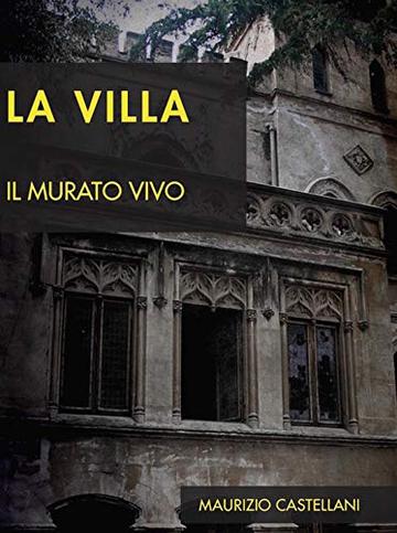 La villa: Il murato vivo (Le indagini di Marco Vincenti Vol. 6)