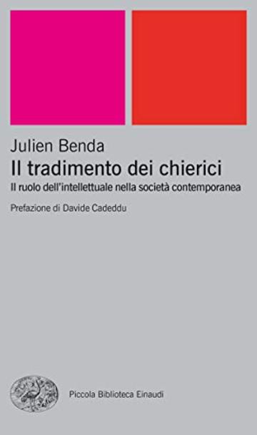 Il tradimento dei chierici: Il ruolo dell'intellettuale nella società contemporanea (Piccola biblioteca Einaudi Vol. 572)