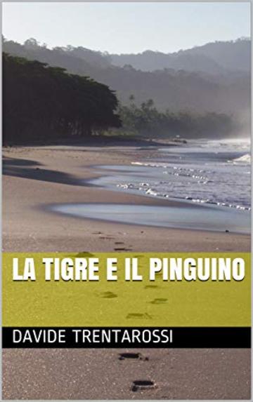 La Tigre e Il Pinguino (I Racconti del Colibrì Vol. 2)