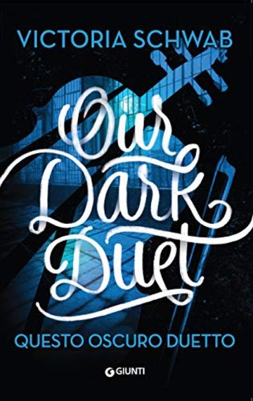 Our Dark Duet. Questo oscuro duetto (I mostri di Verity Vol. 2)