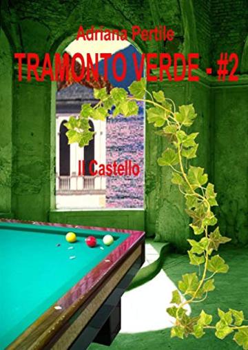 Tramonto Verde - #2: Il Castello