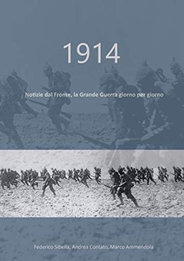 1914: Notizie dal Fronte, la Grande Guerra giorno per giorno