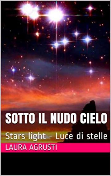 Sotto il nudo cielo: Stars light - Luce di stelle