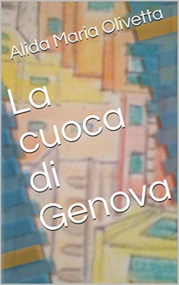 La cuoca di Genova (LiguriaGiovane PoliticaCultura Vol. 1)