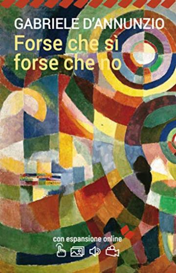 Forse che sì forse che no. Con espansione online (annotato) (I Grandi Classici della Letteratura Italiana Vol. 62)