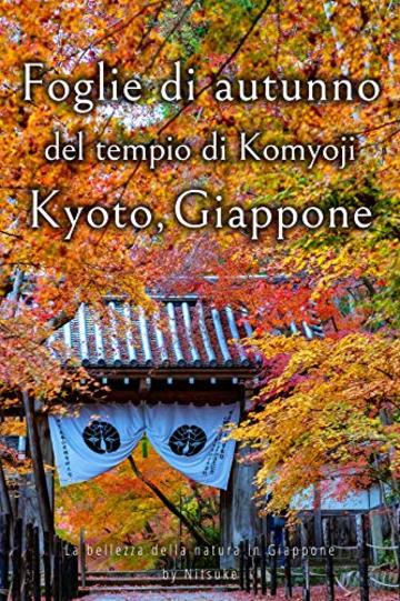Foglie di autunno del tempio di Komyoji Kyoto, Giappone (La bellezza della natura in Giappone Vol. 3)