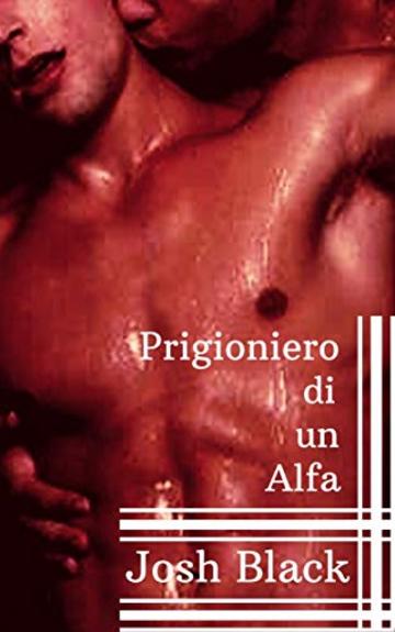 Prigioniero di un Alfa