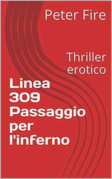 Linea 309 Passaggio per l'inferno: Thriller erotico