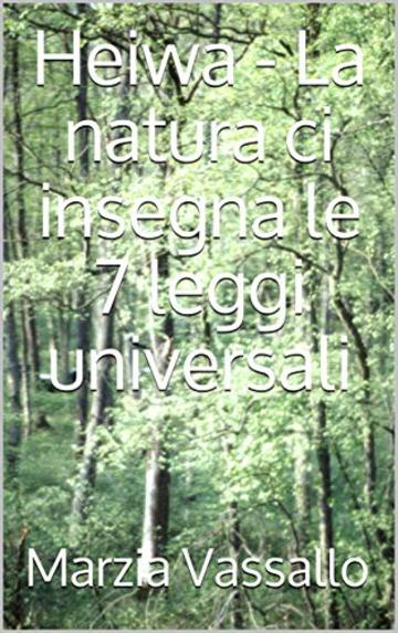 Heiwa - La natura ci insegna le 7 leggi universali