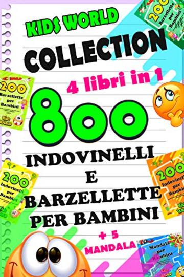800 BARZELLETTE E INDOVINELLI PER BAMBINI: COLLECTION 4 libri in 1 +5 MANDALA (Edizione Kids World Vol. 6)
