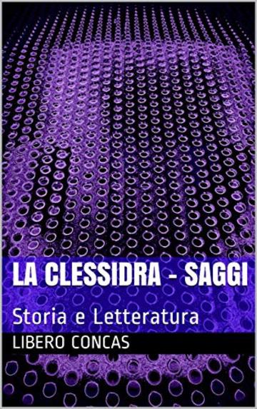 LA CLESSIDRA - SAGGI: Storia e Letteratura