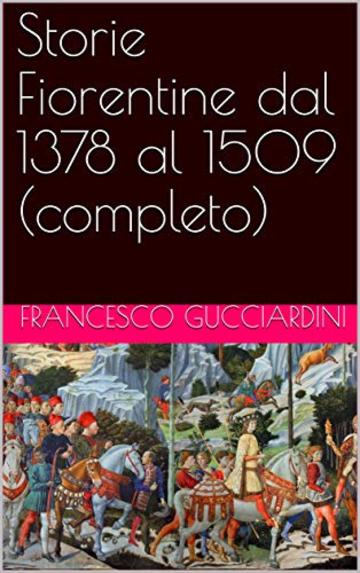 Storie Fiorentine dal 1378 al 1509 (completo)