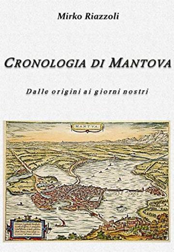 Cronologia di Mantova: Dalla fondazione ai giorni nostri