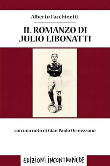 Il romanzo di Julio Libonatti (e-Contropiede)