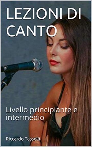 LEZIONI DI CANTO: Livello principiante e intermedio