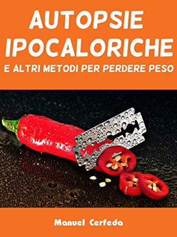 Autopsie ipocaloriche: e altri metodi per perdere peso