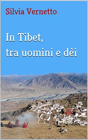 In Tibet, tra uomini e dèi