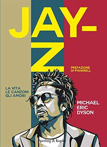 Jay-Z: La vita, le canzoni, gli amori