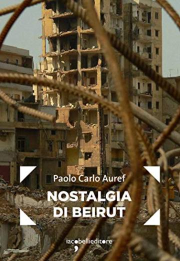 Nostalgia di Beirut (Frammenti di memoria)
