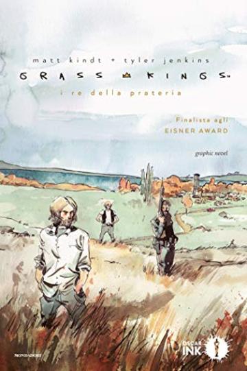 Grass Kings. La trilogia: I re della prateria