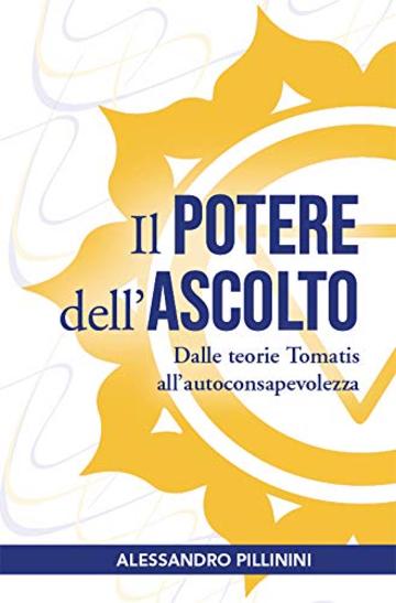 Il potere dell'ascolto: Dalle teorie Tomatis all'autoconsapevolezza