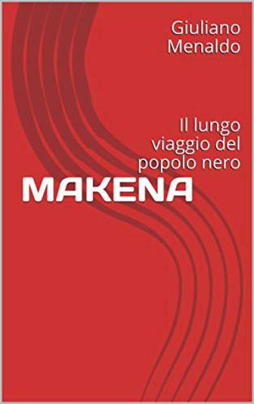 MAKENA: Il lungo viaggio del popolo nero