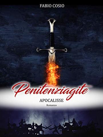 Penitenziagite - Apocalisse: La storia di fra Dolcino - volume III