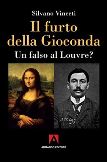 Il furto della Gioconda: Un falso al Louvre?