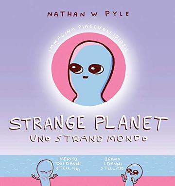 Strange planet. Uno strano mondo