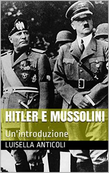 Hitler e Mussolini: Un'introduzione