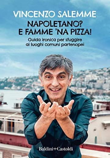 Napoletano? E famme 'na pizza