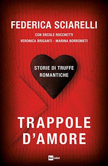 TRAPPOLE D'AMORE: Storie di truffe romantiche
